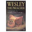 Wesley: The Preacher by John Charles Pollock