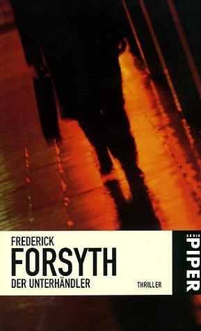 Der Unterhändler. by Frederick Forsyth, Frederick Forsyth