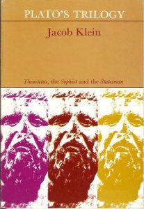 Plato's Trilogy: Theaetetus, the Sophist, and the Statesman by Jacob Klein