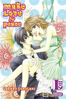 Make Love & Peace Volume 1 by Takane Yonetani