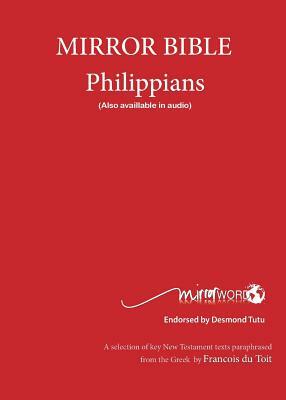 Philippians: Mirror Bible by Francois Du Toit