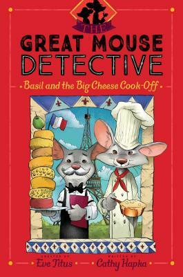 Basil and the Big Cheese Cook-Off, Volume 6 by Cathy Hapka