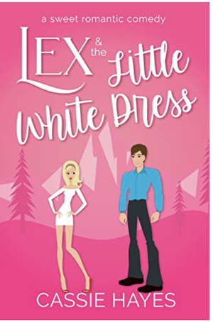 Lex and the Little White Dress by Cassie Hayes