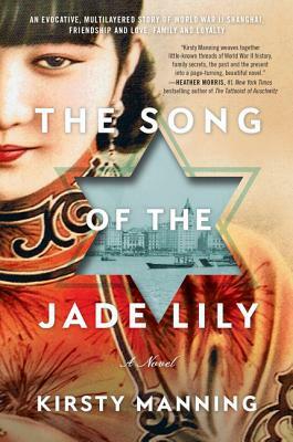 The Song of the Jade Lily: A Novel by Kirsty Manning