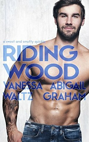 Riding Wood by Vanessa Waltz, Abigail Graham