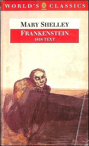 Frankenstein (1818 Text) by Mary Shelley