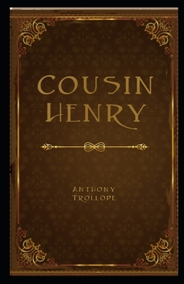 Cousin Henry illustrated by Anthony Trollope