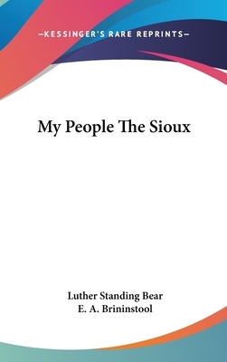 My People The Sioux by Luther Standing Bear
