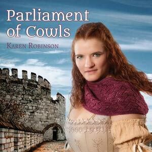 Parliament of Cowls by Karen Robinson