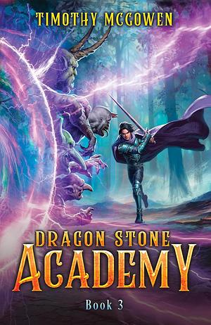 Dragon Stone Academy 3: A LitRPG Fantasy by Timothy McGowen