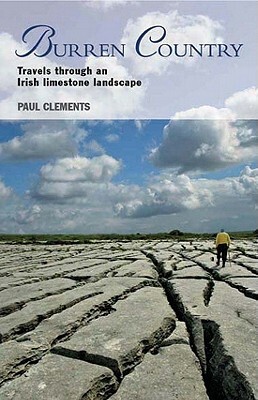 Burren Country: Travels Through an Irish Limestone Landscape by Paul Clements