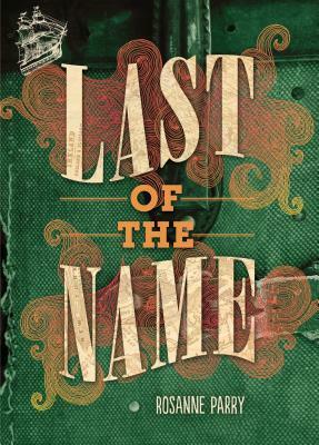 Last of the Name by Rosanne Parry