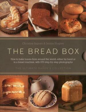 The Bread Box: The Ultimate Baker's Collection by Christine Ingram, Jennie Shapter