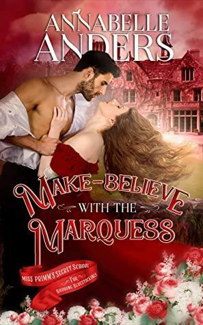 Make Believe with the Marquess by Annabelle Anders