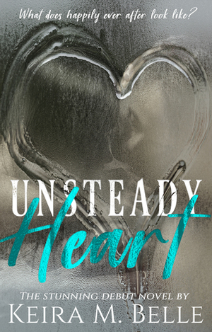 Unsteady Heart by Keira M. Belle