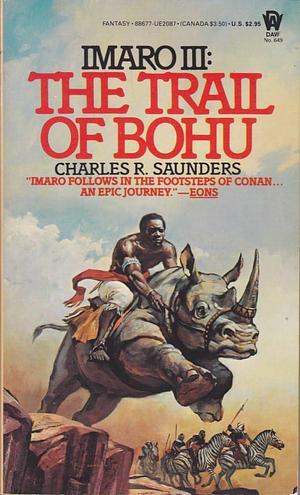 Imaro III: The Trail of Bohu by Charles R. Saunders, Charles R. Saunders