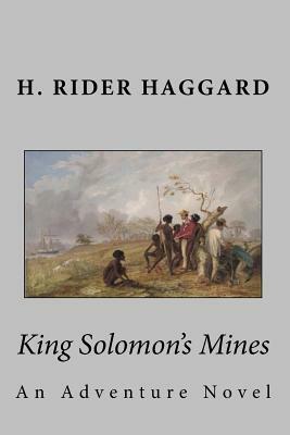 King Solomon's Mines by H. Rider Haggard