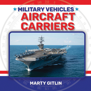 Aircraft Carriers by Marty Gitlin