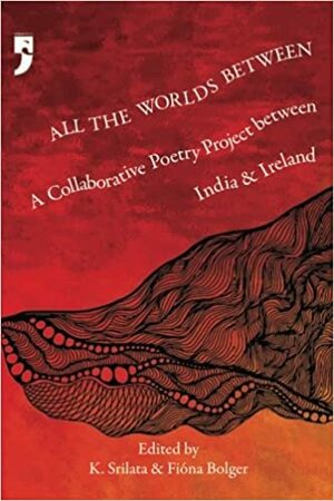 All the Worlds Between by Fióna Bolger, K. Srilata