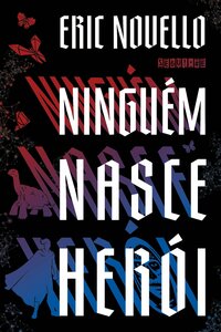 Ninguém nasce herói by Eric Novello