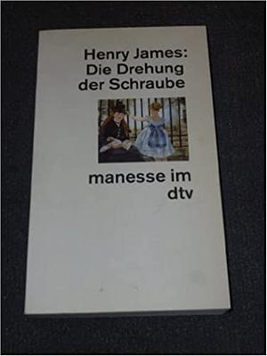 Die Drehung der Schraube by Henry James
