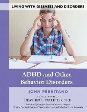 ADHD and Other Behavior Disorders by John Perritano