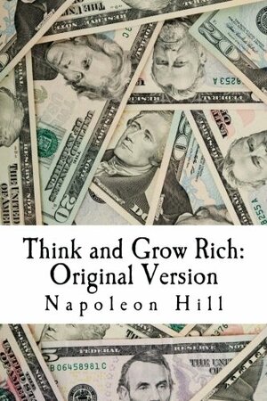 Think and Grow Rich: Original Version: The Classic 1937 Edition on How to Make Money Carefully, and Get Rich Slowly But Surely by Napoleon Hill, David Lear