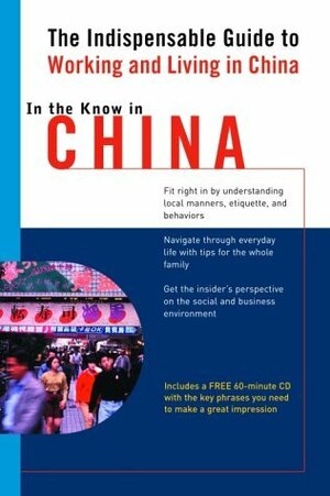 In the Know in China: The Indispensable Guide to Working and Living in China by Jennifer Phillips