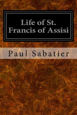 Life of St. Francis of Assisi by Paul Sabatier