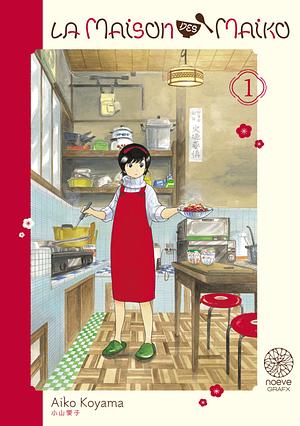 La Maison des Maiko, Tome 01 by Aiko Koyama