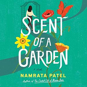 Scent of a Garden by Namrata Patel