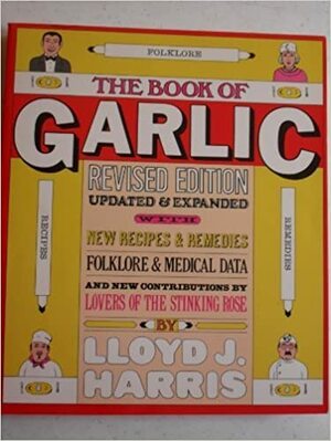 The Book of Garlic by Lloyd J. Harris