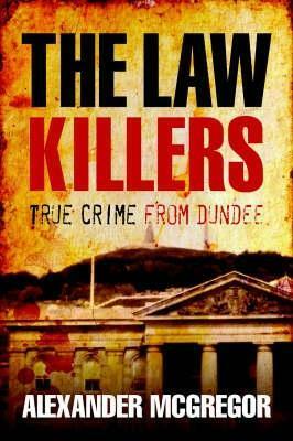 The Law Killers by Alexander McGregor