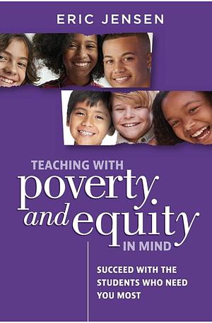 Teaching with Poverty and Equity in Mind by Eric Jensen