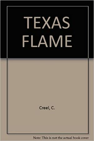 Texas Flame by Catherine Creel