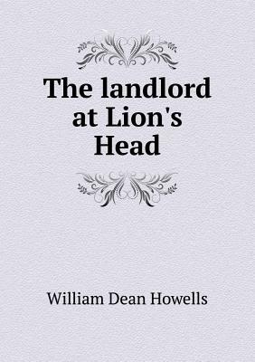 The Landlord at Lion's Head - Complete by William Dean Howells