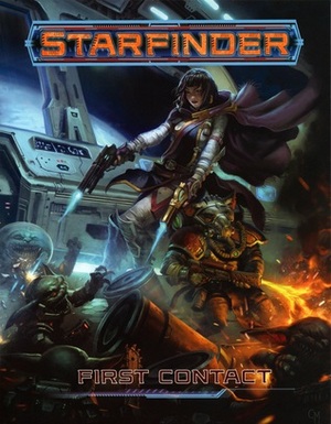 Starfinder: First Contact by James L. Sutter, Rogier van de Beek, Crystal Sully, Robert Lazzaretti, Johnny Morrow, Jason Keeley, John Compton, Caio Maciel Monteiro, Rob McCreary, Kiki Moch Rizky