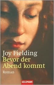 Bevor der Abend kommt by Joy Fielding