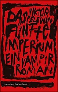 Das fünfte Imperium by Victor Pelevin, Anthony Phillips