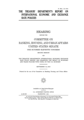 The Treasury Department's report on international economic and exchange rate policies by Committee on Banking Housing (senate), United States Congress, United States Senate