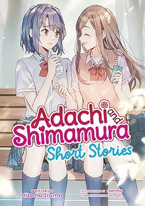 Adachi and Shimamura: Short Stories (Light Novel) by Hitoma Iruma