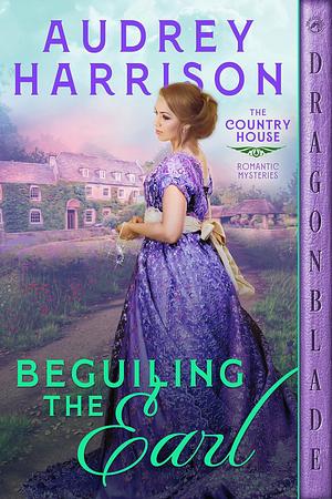 Beguiling the Earl by Audrey Harrison, Audrey Harrison