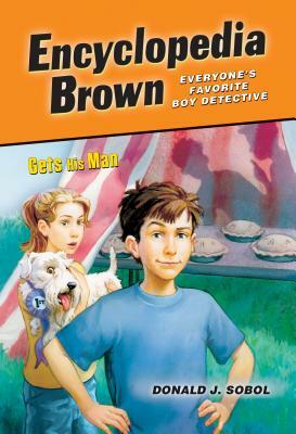 Encyclopedia Brown Gets His Man by Donald J. Sobol