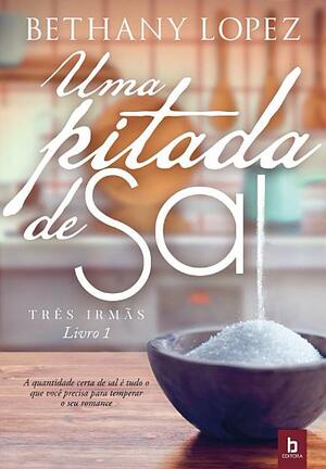 Uma Pitada de Sal by Bethany Lopez