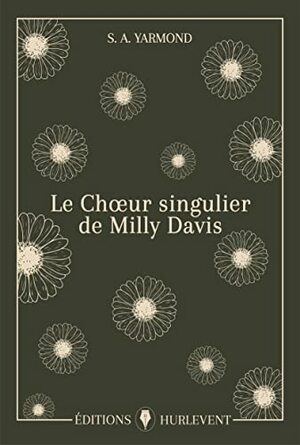 Le Choeur singulier de Milly Davis by S.A. Yarmond