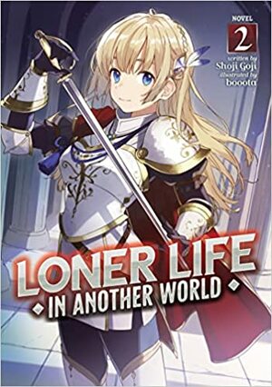 Loner Life in Another World (Light Novel) Vol. 2 by Shoji Goji, booota