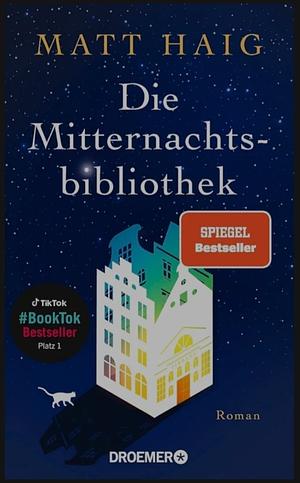 Die Mitternachtsbibliothek by Matt Haig