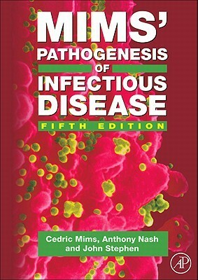 Mims' Pathogenesis of Infectious Disease by Cedric A. Mims, John Stephen, Anthony Nash