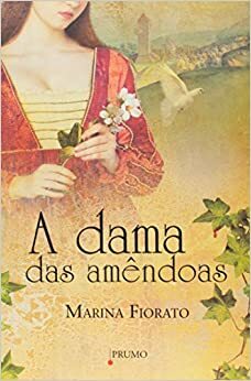 Dama das Amendoas (Em Portugues do Brasil) by Marina Fiorato