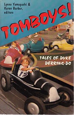 Tomboys!: Tales of Dyke Derring-Do by Karen Barber, Lynne Yamaguchi Fletcher